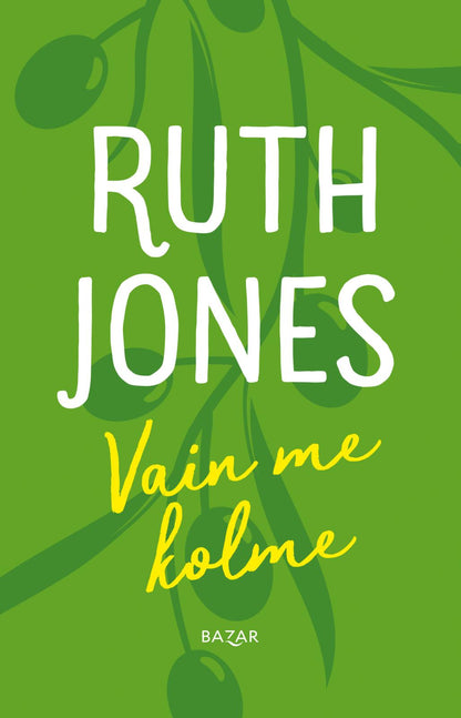 Etukansi. Ruth Jones. Vain me kolme