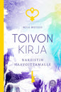 Etukansi. Miia Moisio Toivon kirja narsistin haavoittamalle