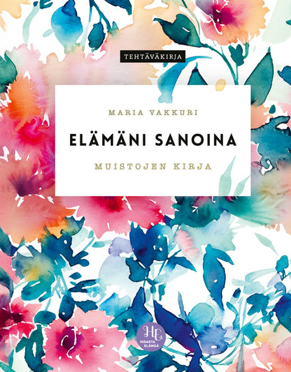 Etukansi. Maria Vakkuri. Elämäni sanoina