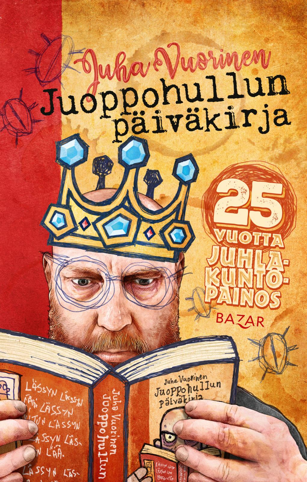 Etukansi. Juha Vuorinen Juoppohullun päiväkirja (juhlakuntopainos)