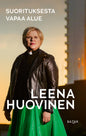 Etukansi. Leena Huovinen Suorituksesta vapaa alue