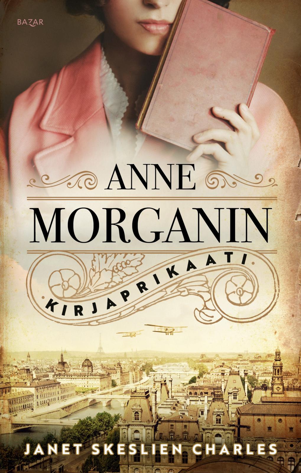 Etukansi. Janet Skeslien Charles Anne Morganin kirjaprikaati