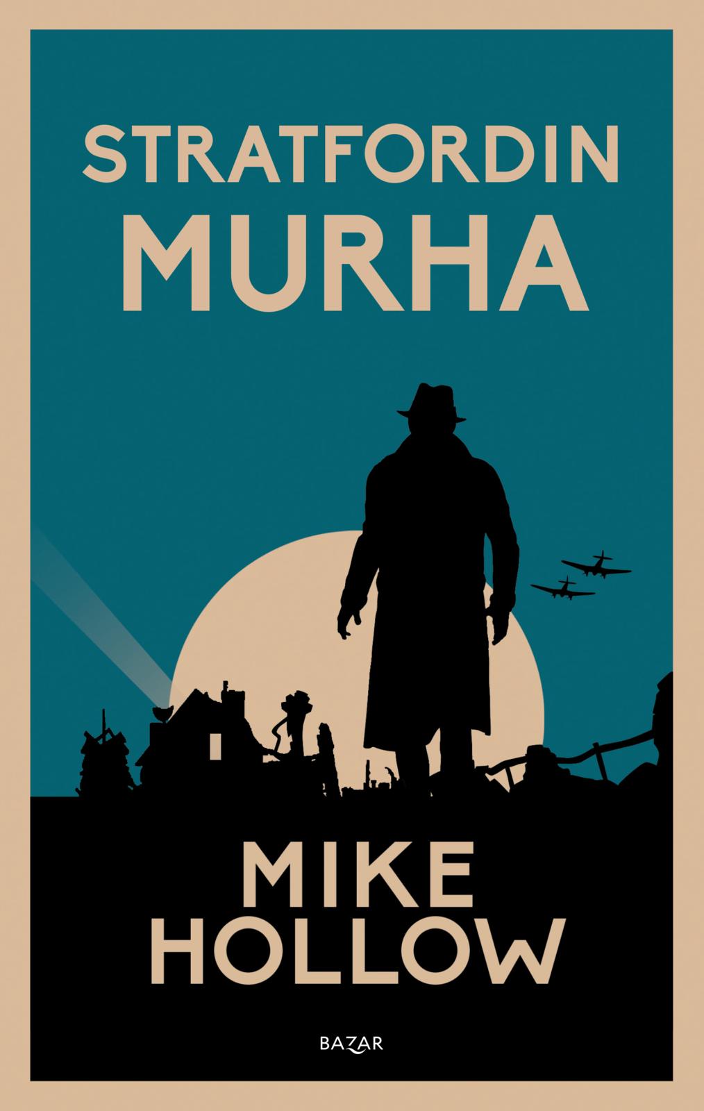 Etukansi. Mike Hollow Stratfordin murha