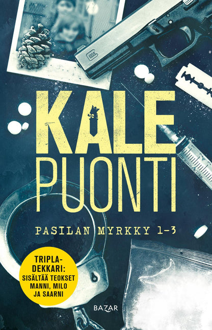 Etukansi. Kale Puonti. Pasilan Myrkky 1–3