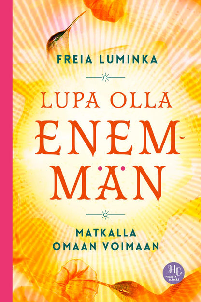 Etukansi. Freia Luminka. Lupa olla enemmän
