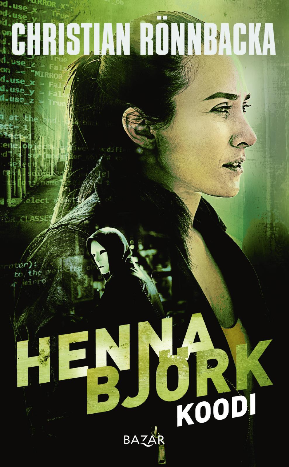 Etukansi. Christian Rönnbacka Henna Björk: Koodi