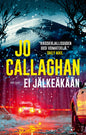 Etukansi. Jo Callaghan Ei jälkeäkään