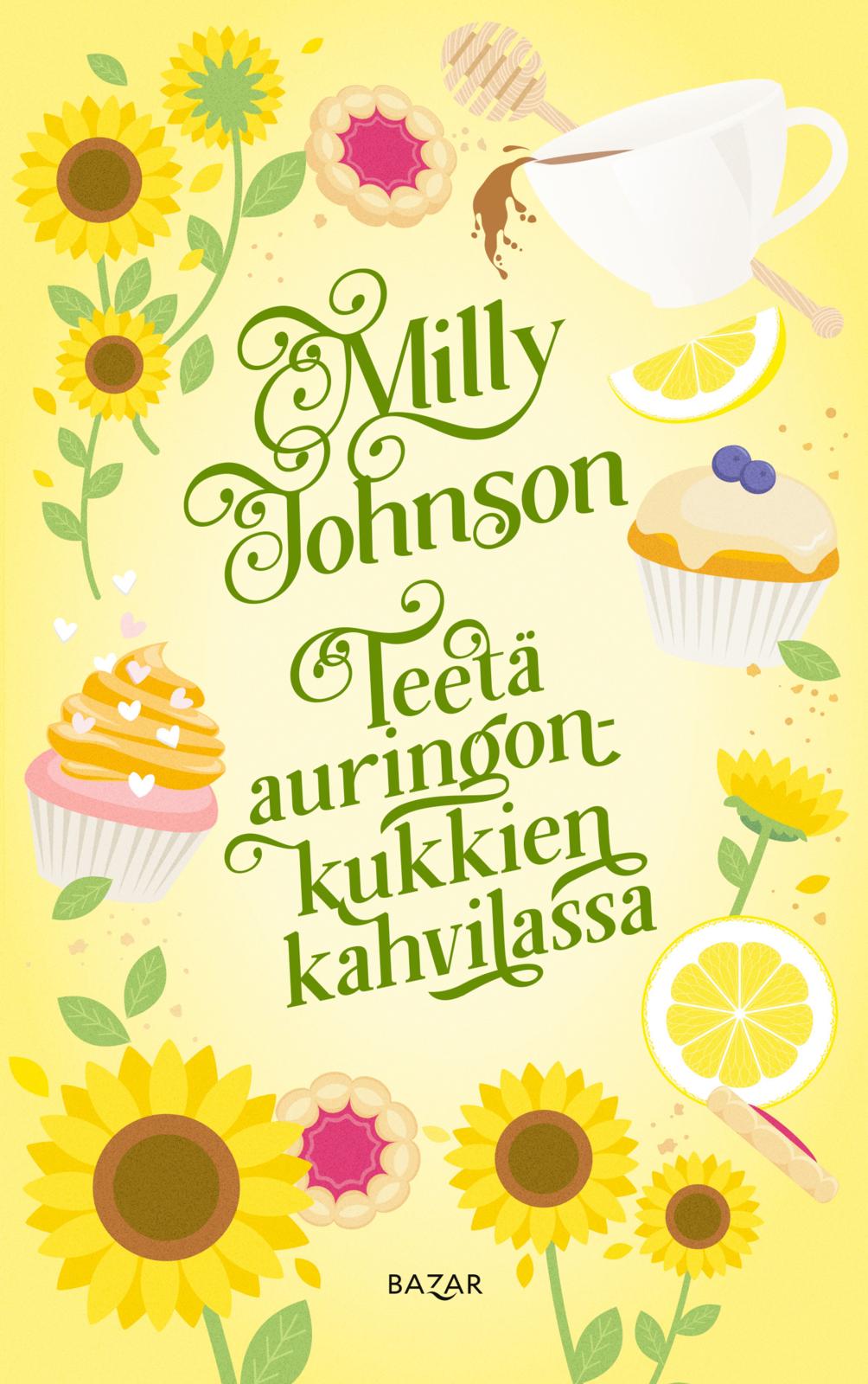 Etukansi. Milly Johnson Teetä auringonkukkien kahvilassa