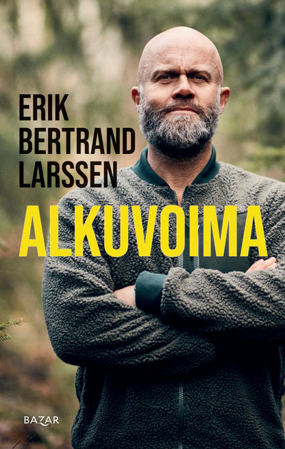 Etukansi. Erik Bertrand Larssen Alkuvoima