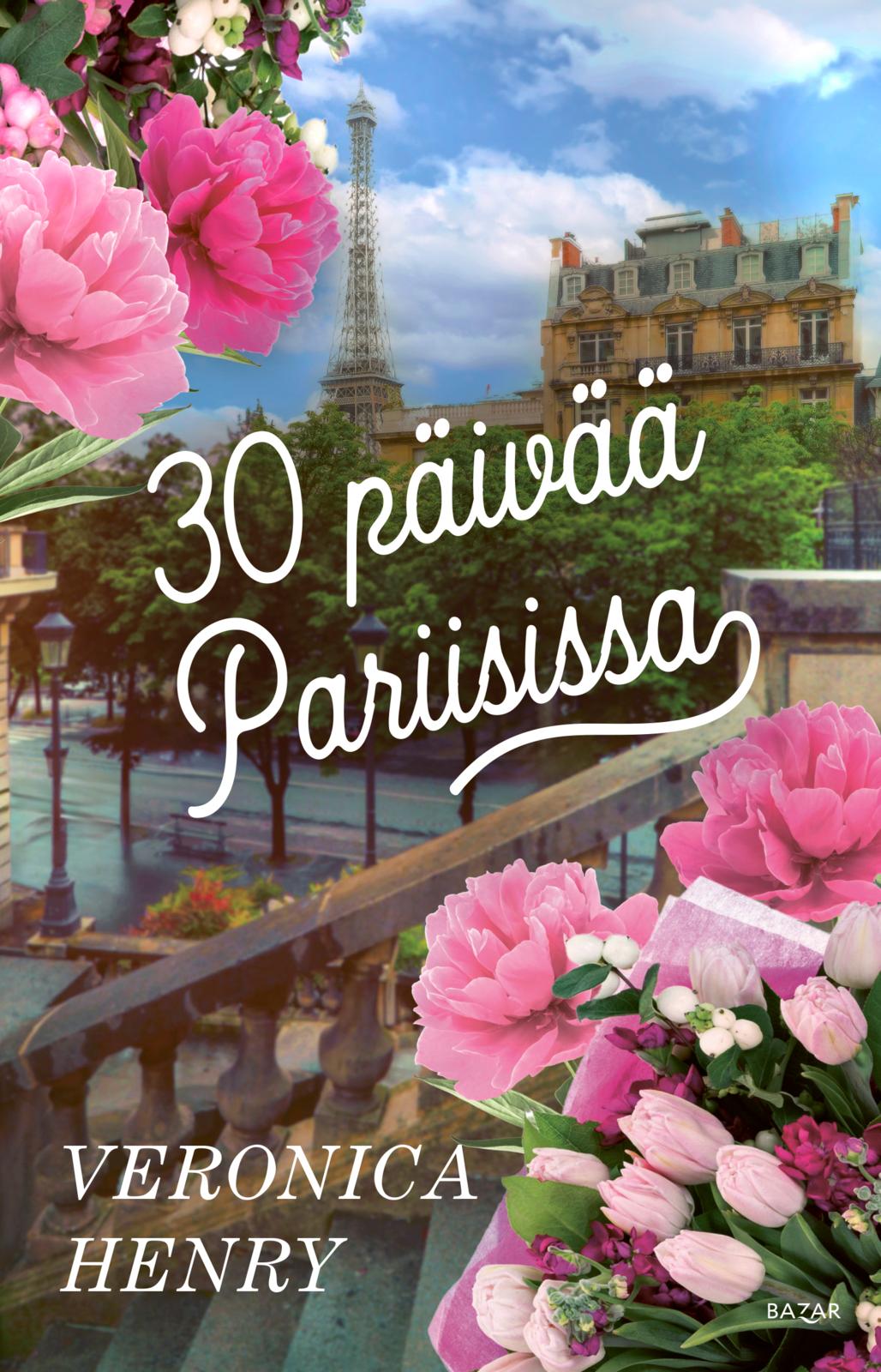 Etukansi. Veronica Henry 30 päivää Pariisissa