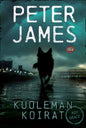 Etukansi. Peter James Kuoleman koirat