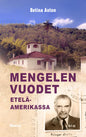 Etukansi. Betina Anton Mengelen vuodet Etelä-Amerikassa