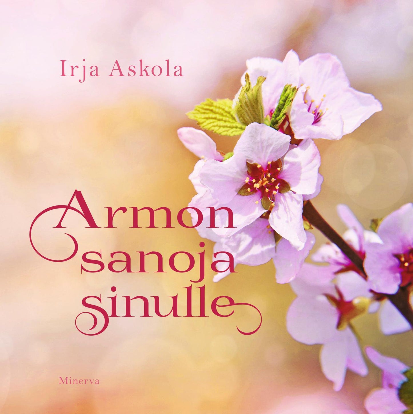 Etukansi. Irja Askola Armon sanoja sinulle