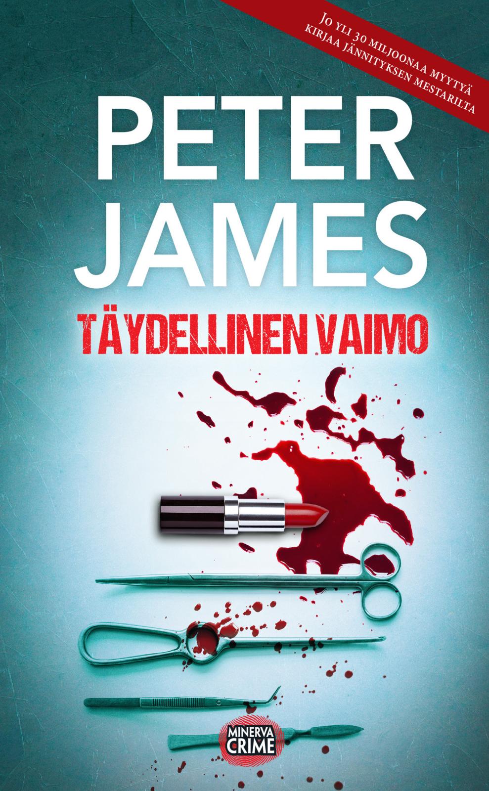 Etukansi. Peter James Täydellinen vaimo