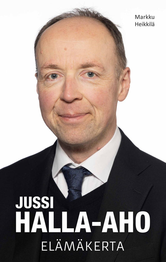Etukansi. Markku Heikkilä. Jussi Halla-aho - Elämäkerta.