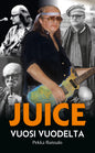 Etukansi. Pekka Ruissalo Juice - Vuosi vuodelta