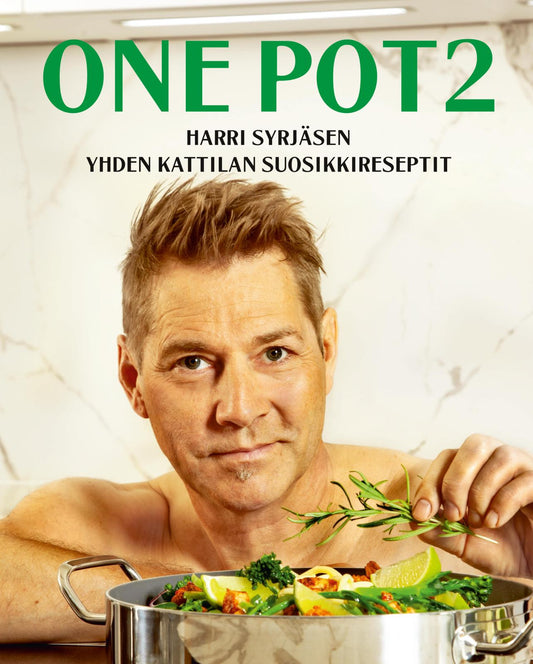 Etukansi. Harri Syrjänen. One Pot 2 - Yhden kattilan suosikkireseptit.