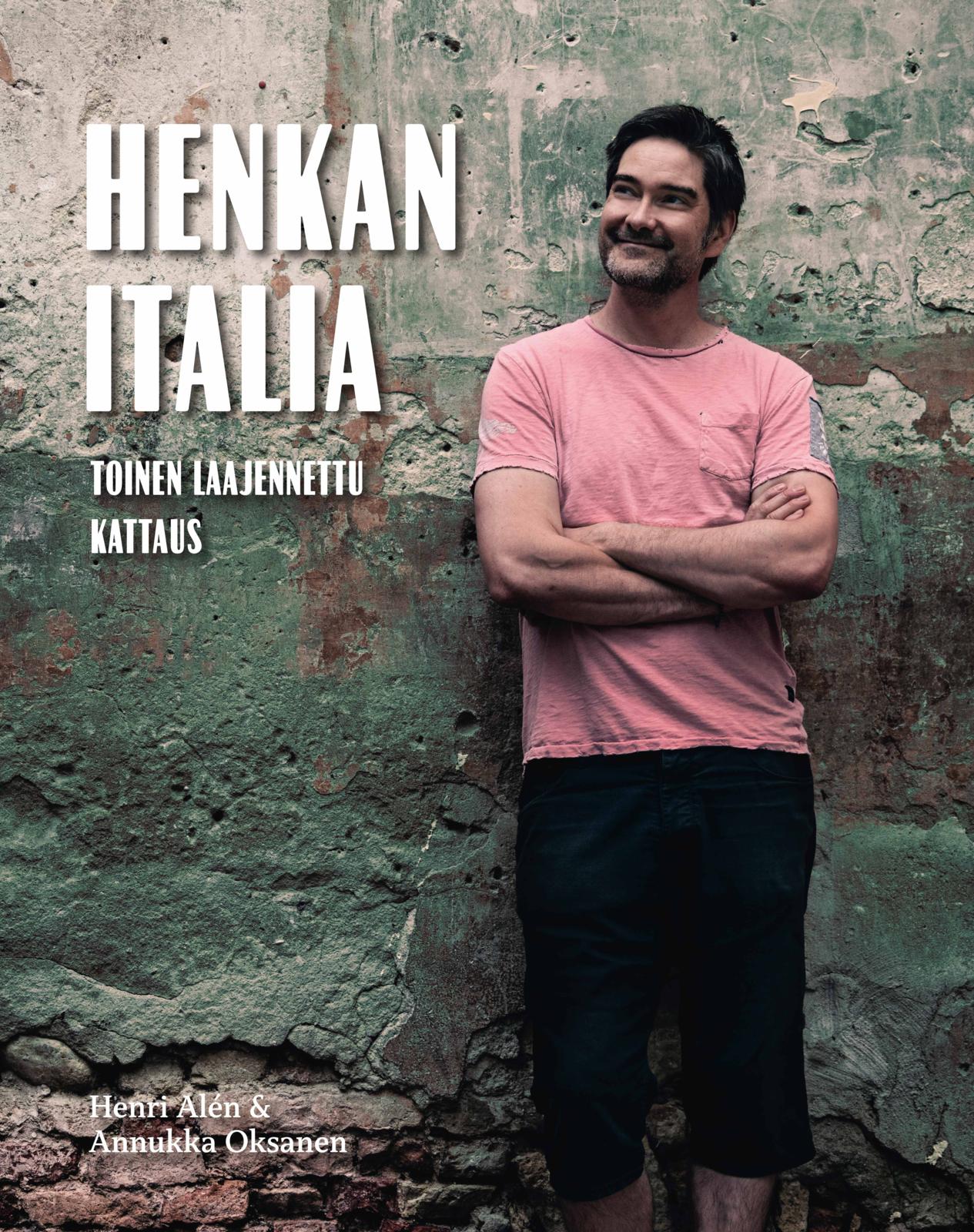 Etukansi. Henri Alén Henkan Italia - Toinen laajennettu kattaus