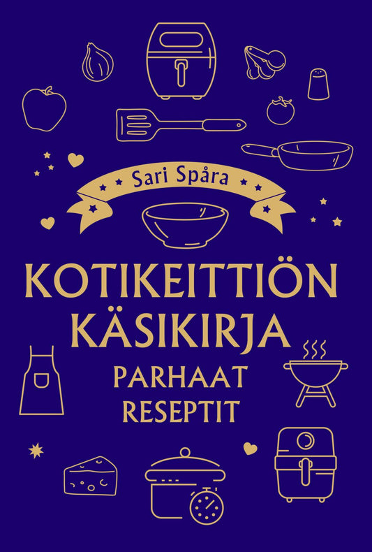 Etukansi. Sari Spåra. Kotikeittiön käsikirja - Parhaat reseptit.