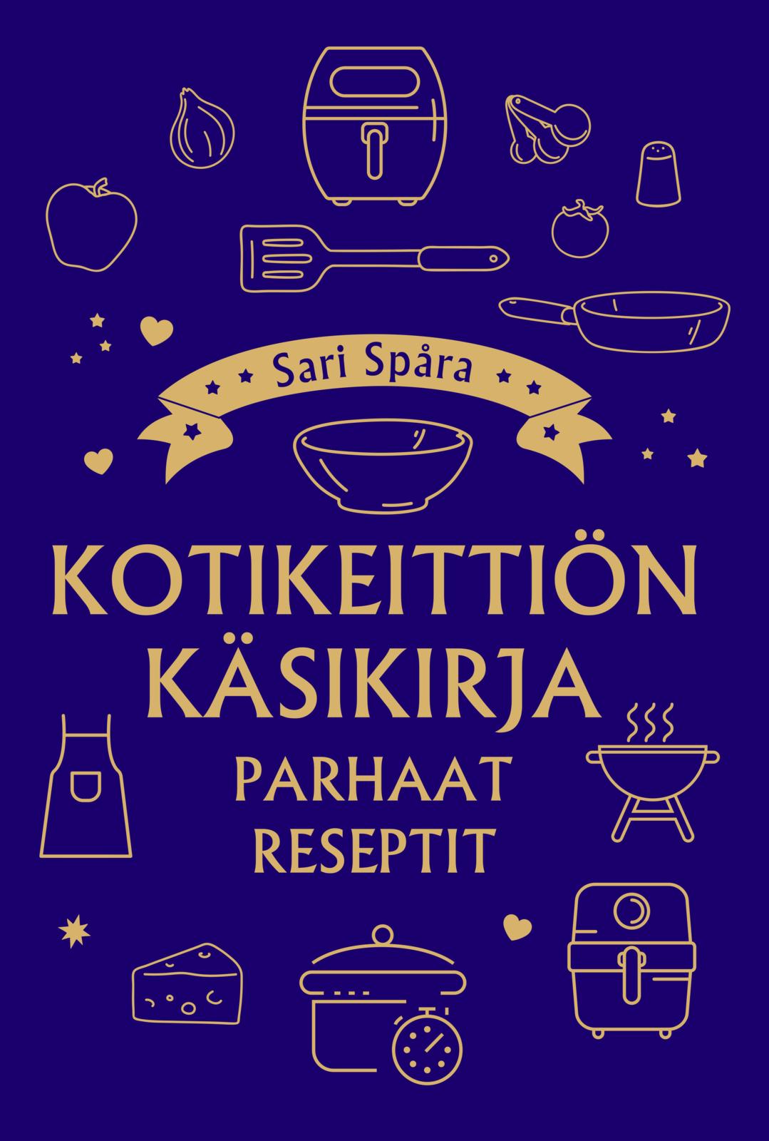Etukansi. Sari Spåra Kotikeittiön käsikirja - Parhaat reseptit