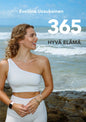 Etukansi. Eveliina Uosukainen 365 - Hyvä elämä 