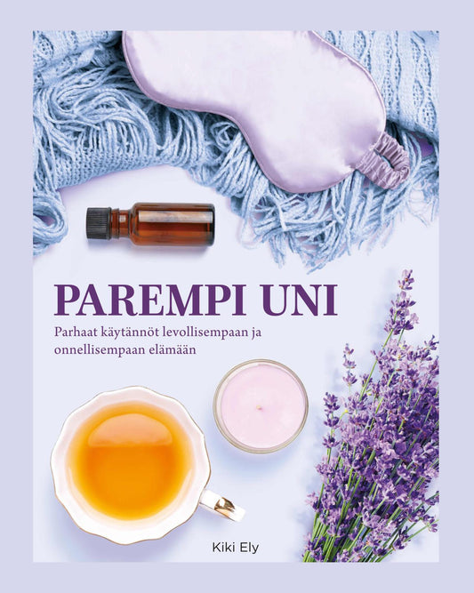 Etukansi. Kiky Ely. Parempi uni - Työkalut levolliseen nukkumiseen.