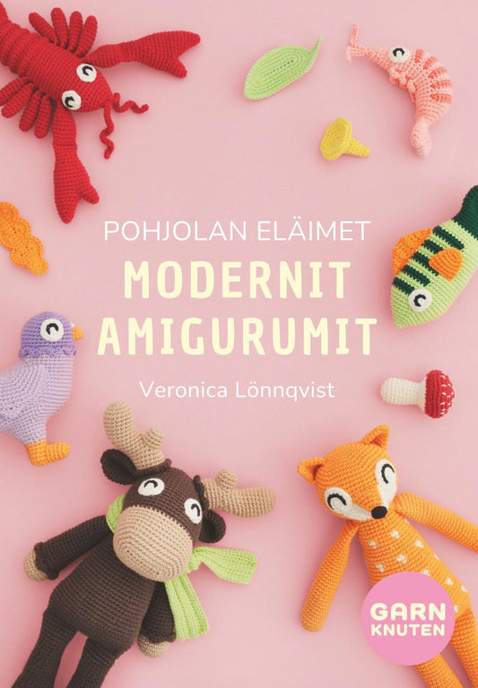 Etukansi. Veronica Lönnqvist. Pohjolan eläimet - Modernit amigurumit.