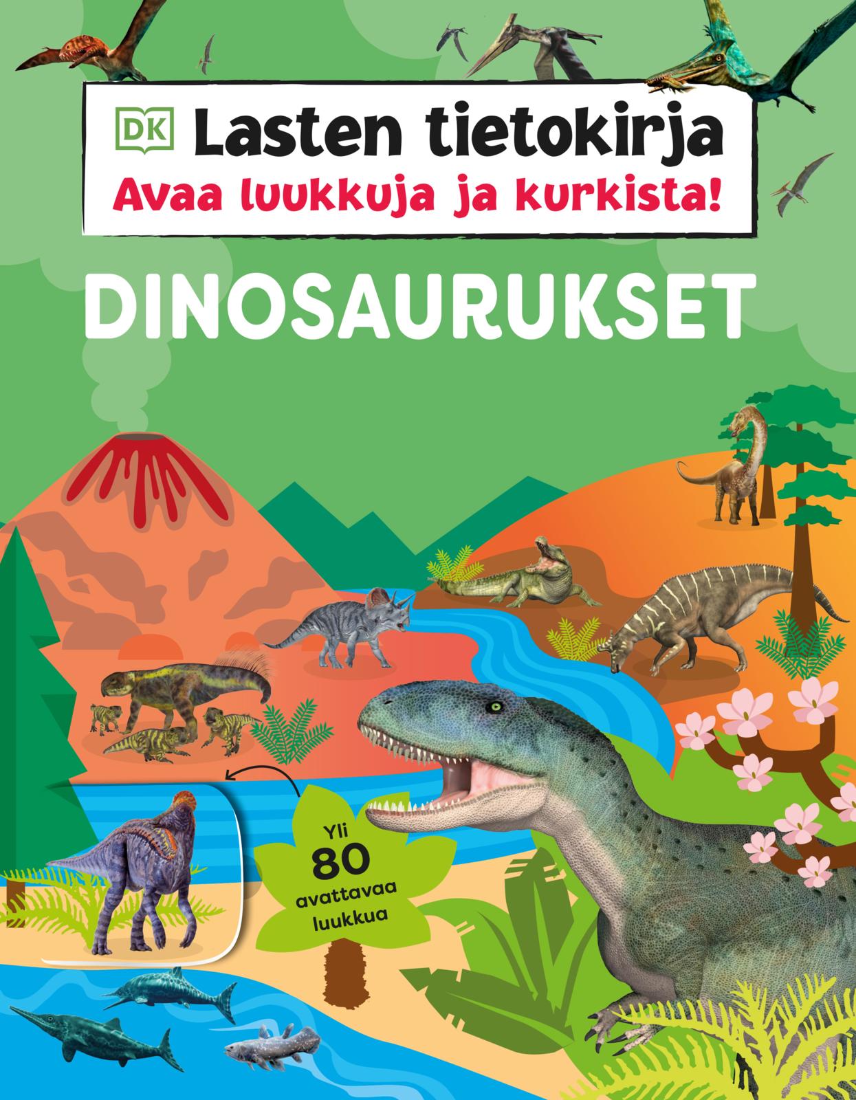 Etukansi. Dorling Kindersley Ltd Lasten tietokirja - Dinosaurukset - Avaa luukkuja ja kurkista