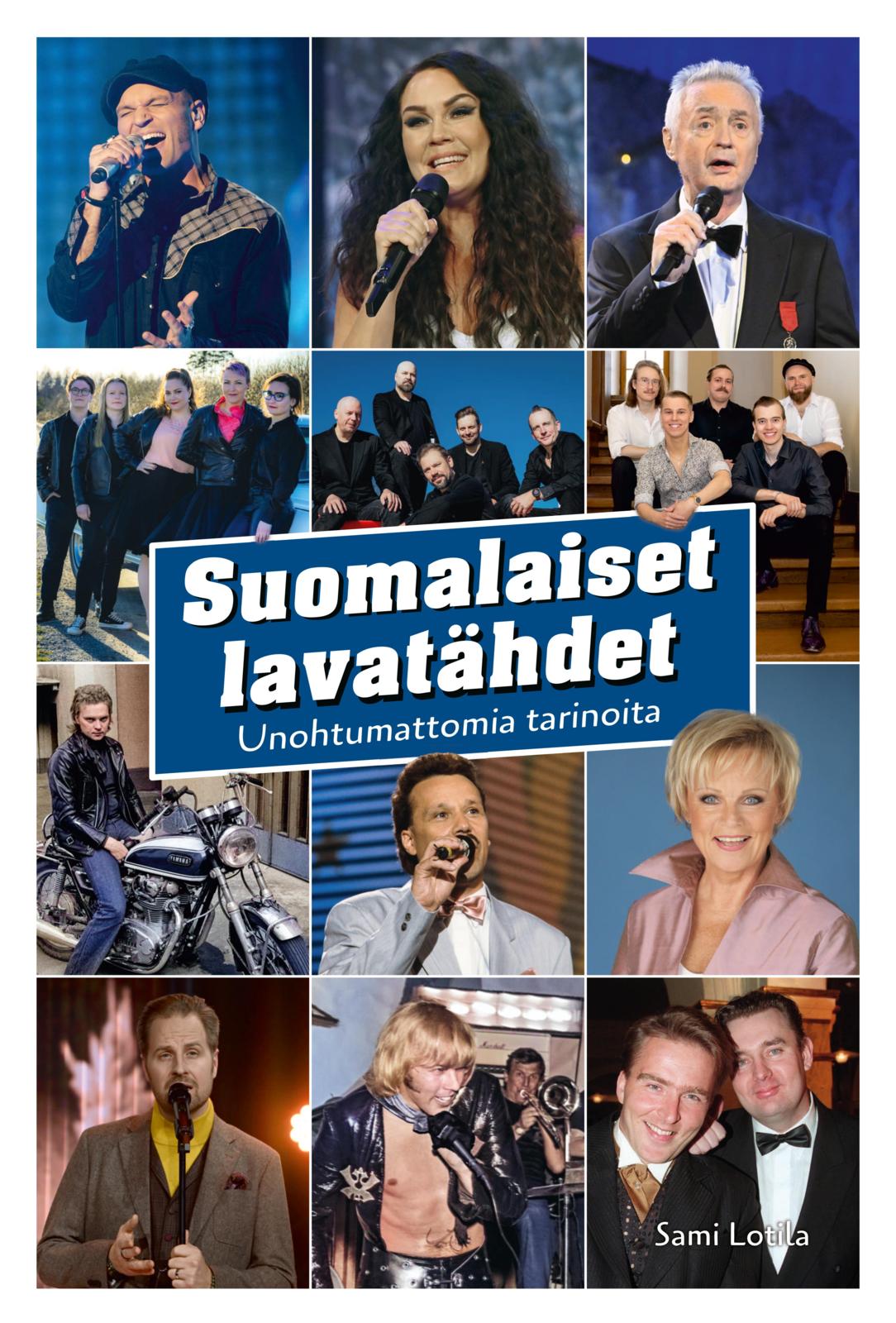 Etukansi. Sami Lotila Suomalaiset lavatähdet - Unohtumattomia tarinoita 