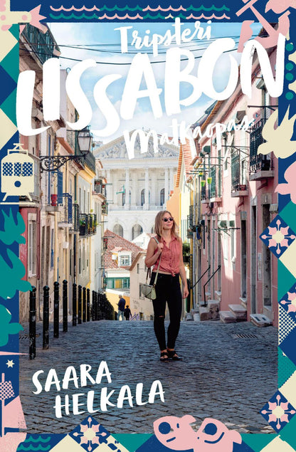 Etukansi. Saara Helkala Lissabon - Tripsteri matkaopas 2025