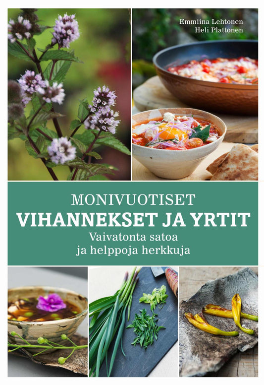 Etukansi. Heli Plattonen. Emmiina Lehtonen. Monivuotiset vihannekset ja yrtit.