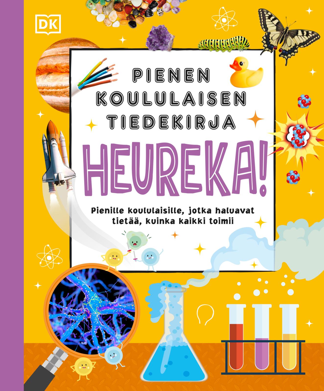 Etukansi. Dorling Kindersley Ltd Pienen koululaisen tiedekirja - Heureka! 