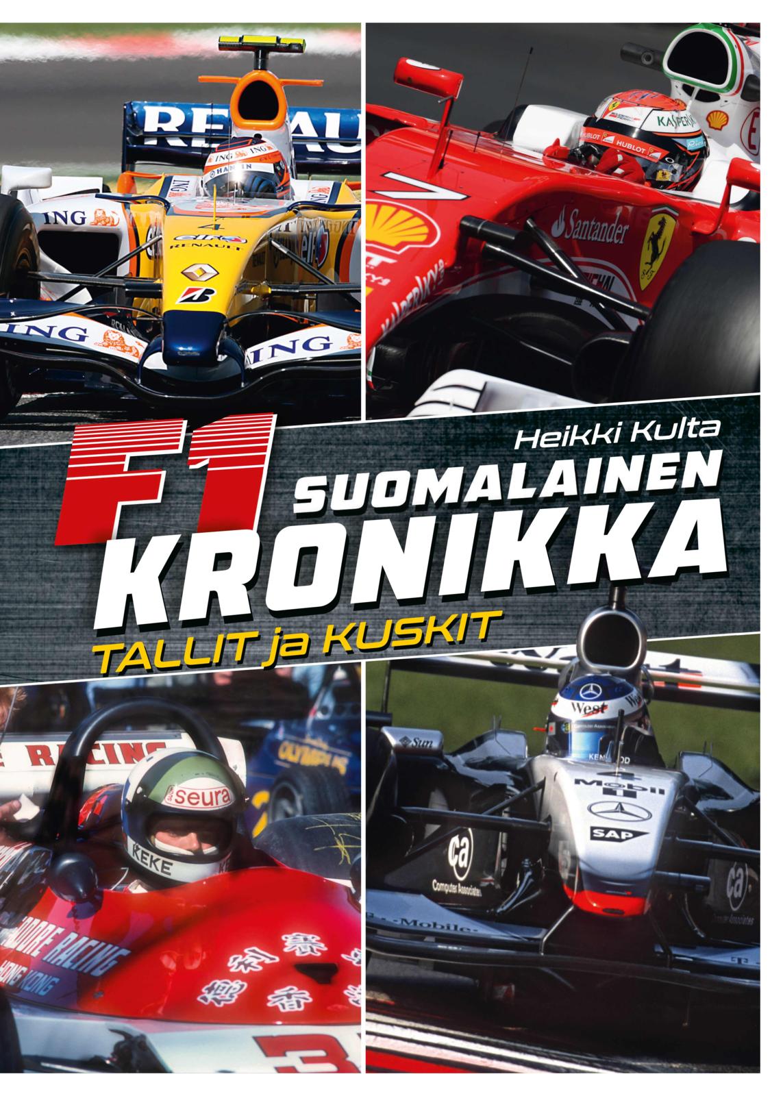 Etukansi. Heikki Kulta F1-Suomalainen kronikka - Tallit ja kuskit