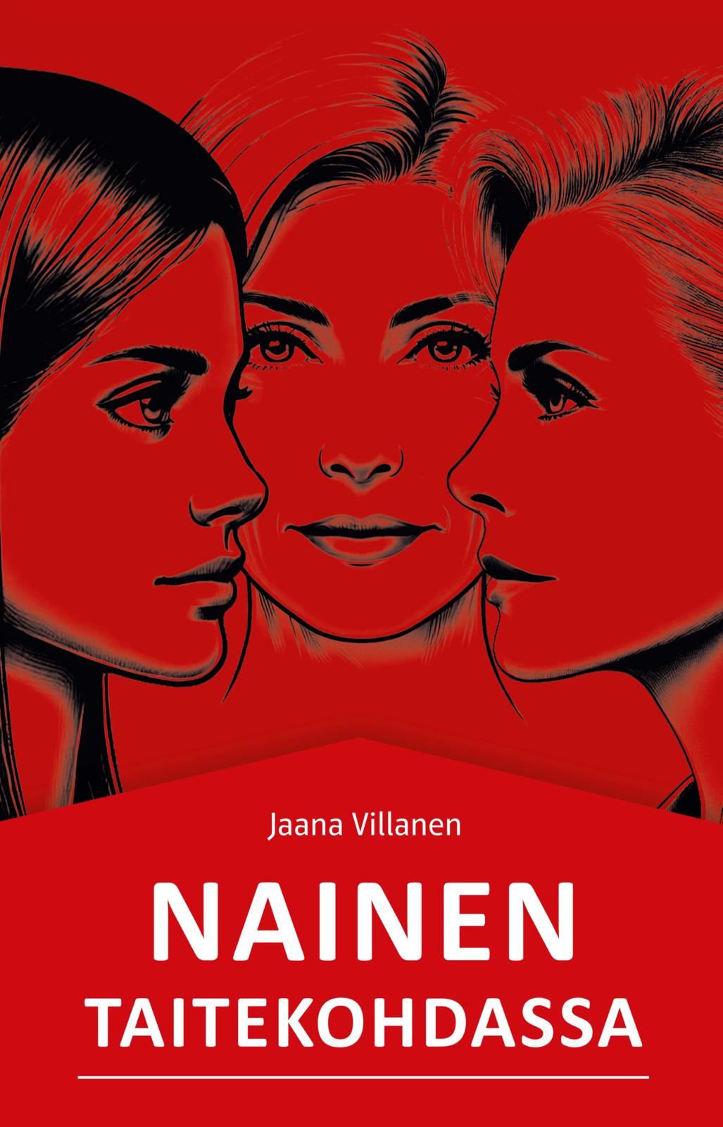 Etukansi. Jaana Villanen Nainen taitekohdassa 