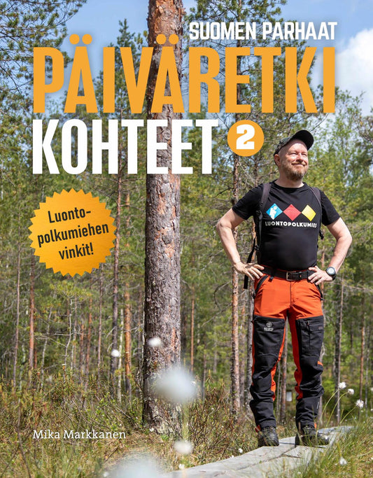 Etukansi. Mika  Markkanen. Suomen Parhaat päiväretkikohteet 2.