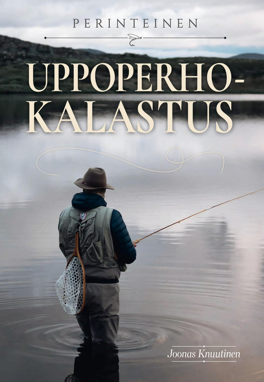 Etukansi. Joonas Knuutinen. Perinteinen uppoperhokalastus.