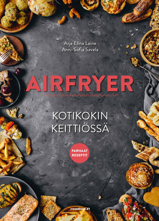 Etukansi. Arja Elina Laine. Airfryer - Kotikokin keittiössä -  parhaat reseptit.