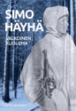 Etukansi. Petri Sarjanen Simo Häyhä - Valkoinen kuolema
