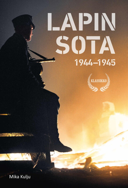 Etukansi. Mika Kulju. Lapin sota 1944-1945.