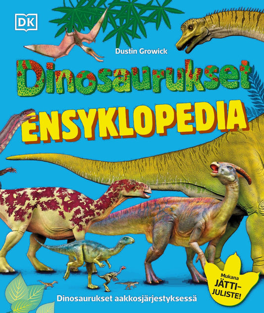 Etukansi. Dorling Kindersley Ltd. Dinosaurukset - Ensyklopedia - 2026 painos.