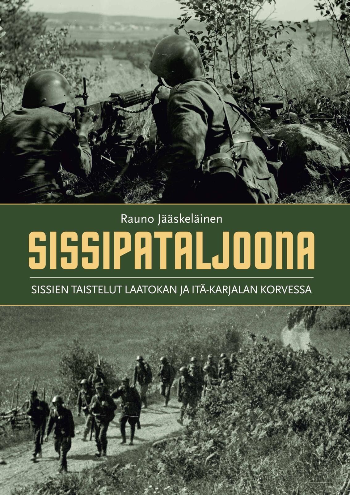 Etukansi. Rauno Jääskeläinen Sissipataljoona 2
