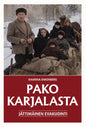 Etukansi. Ilkka Enkenberg Pako Karjalasta - Jättimäinen evakuointi