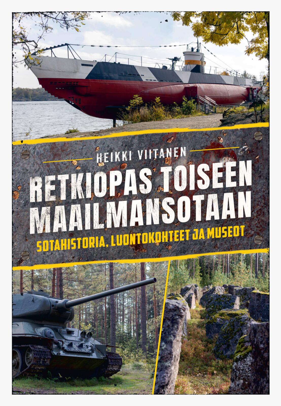 Etukansi. Heikki Viitanen Retkiopas toiseen maailmansotaan - Luontokohteet ja museot