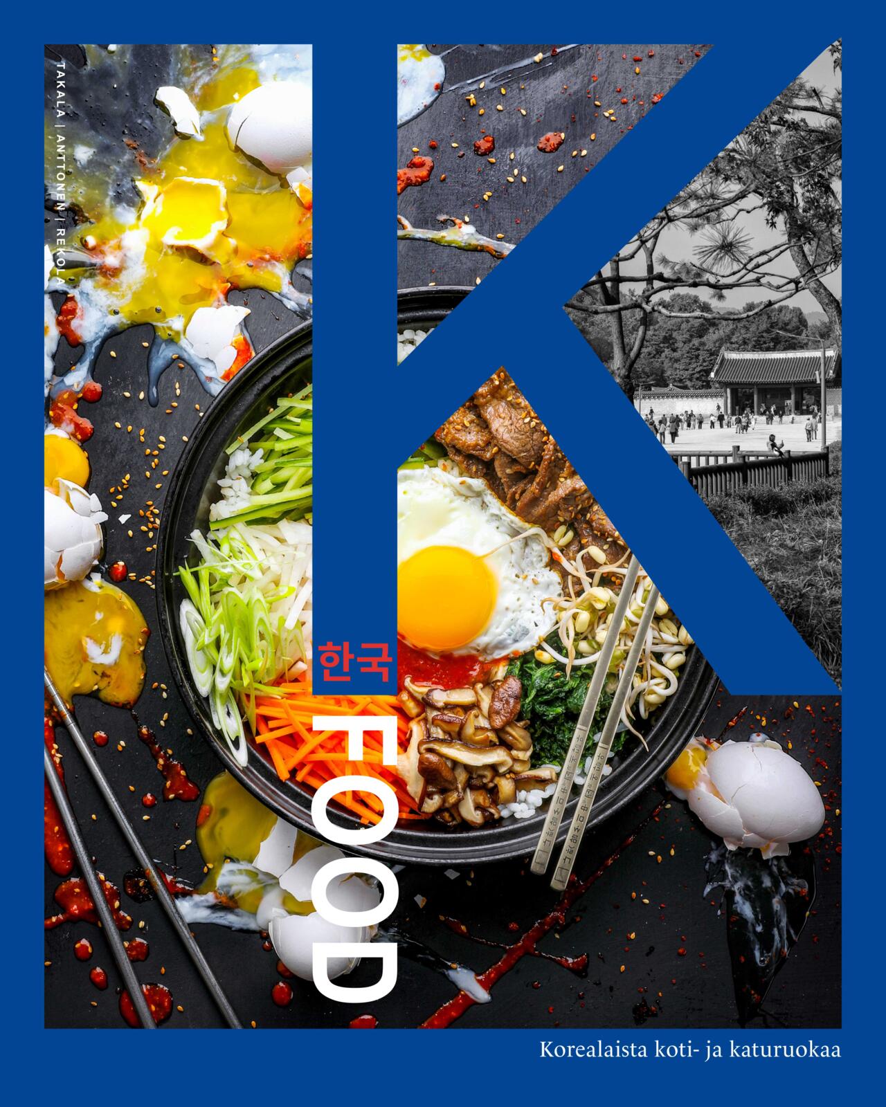 Etukansi. Mikko Takala K-Food - Korealaista koti- ja katuruokaa