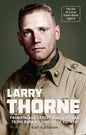 Etukansi. Kari Kallonen LARRY THORNE - From Finland´s freezing Winter War to the burning jungles of Vietnam