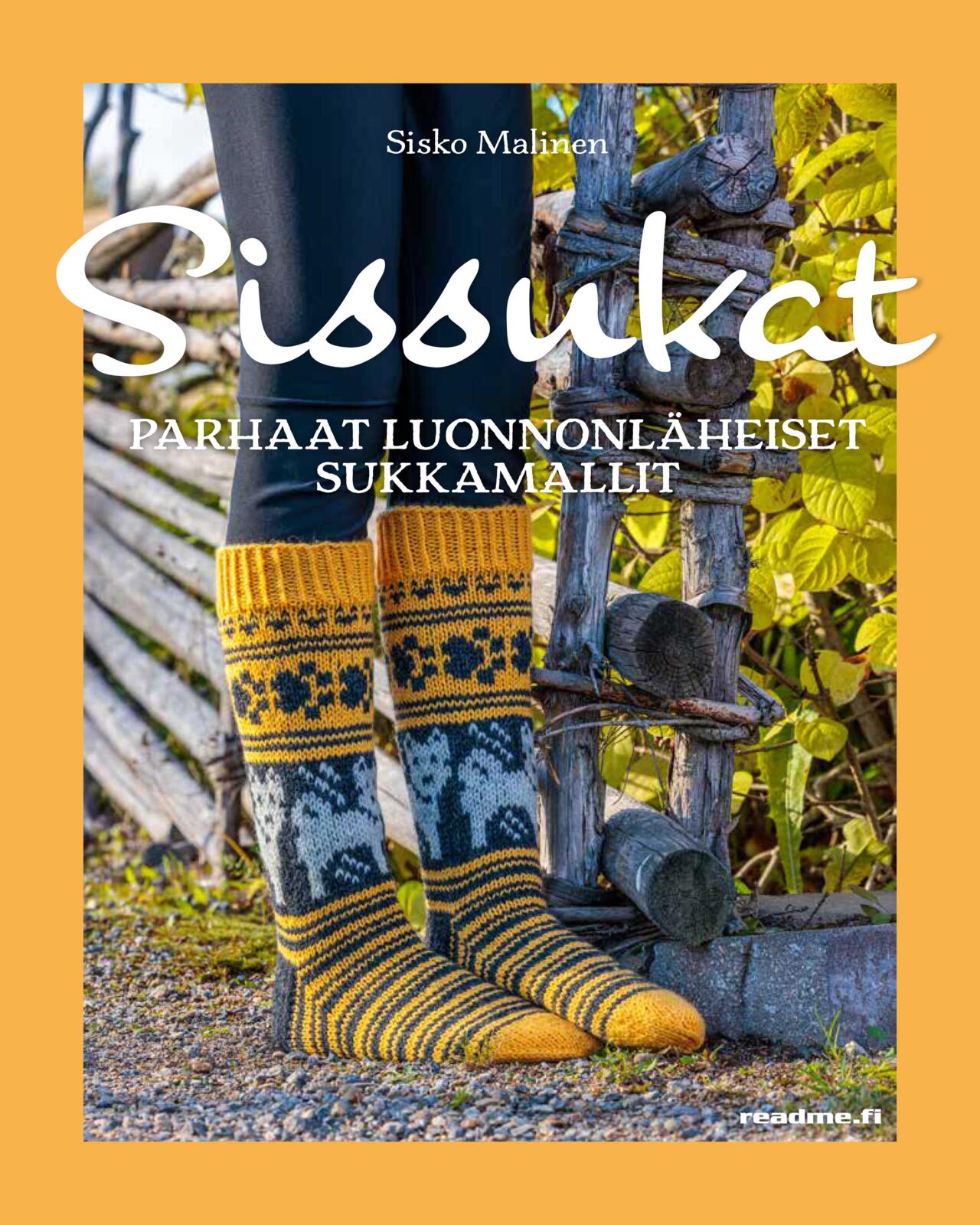 Etukansi. Sisko Malinen Sissukat - Parhaat luonnonläheiset sukkamallit 