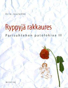 Etukansi. Arto Juurakko. Ryppyjä rakkaures.