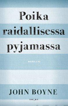 Etukansi. John Boyne. Poika raidallisessa pyjamassa