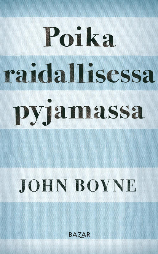 Etukansi. John Boyne. Poika raidallisessa pyjamassa.