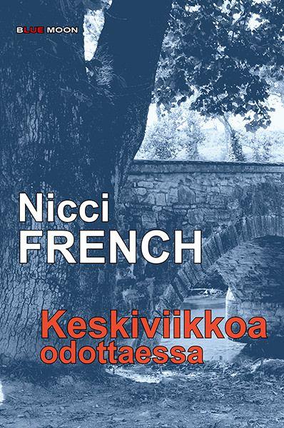 Etukansi. Nicci French Keskiviikkoa odottaessa